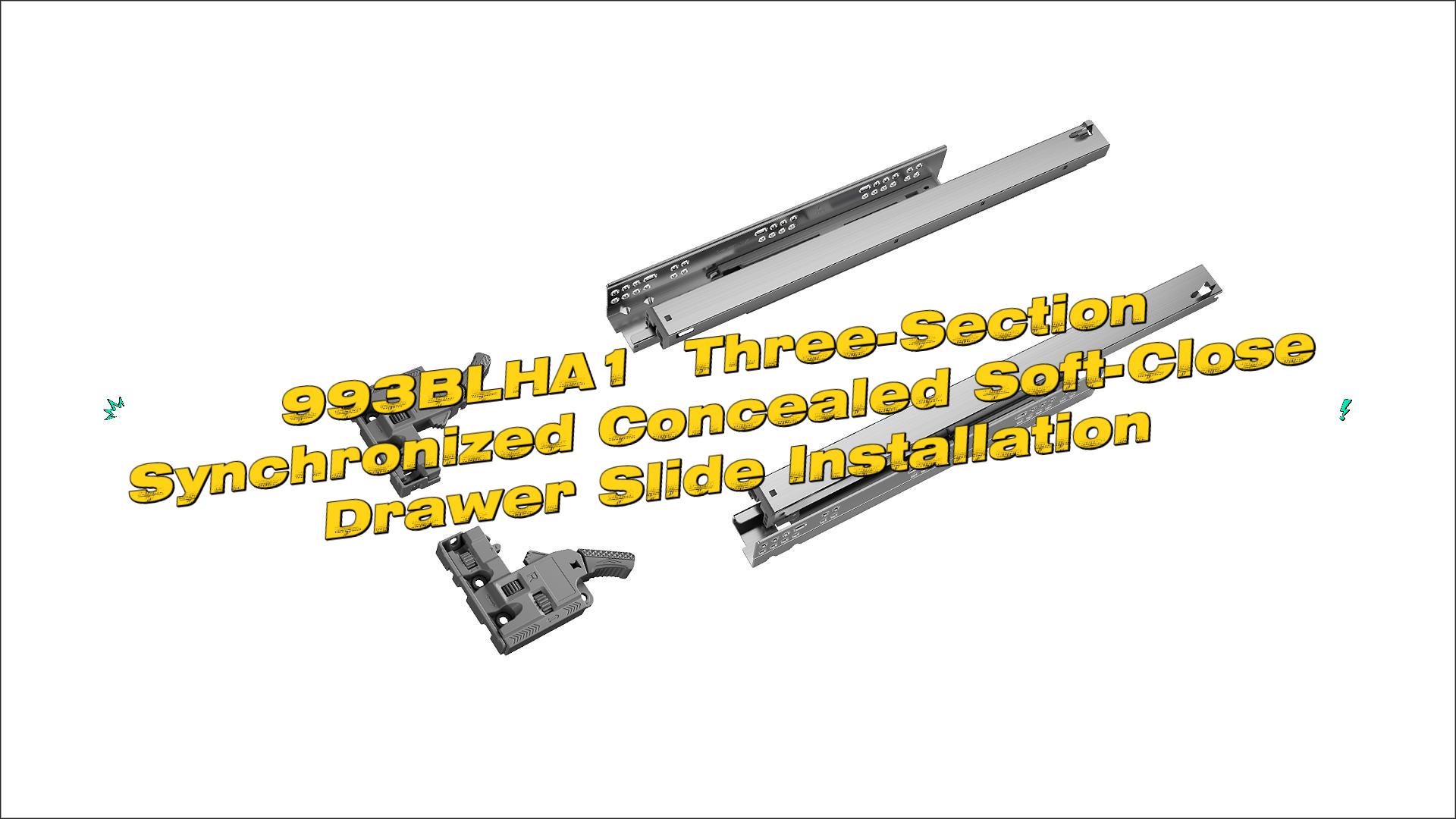 993BLHA1 Perfect Drawer Alignment in 3 Steps — kav 3-Fold Synchronous Concealed Slide Install Guide
