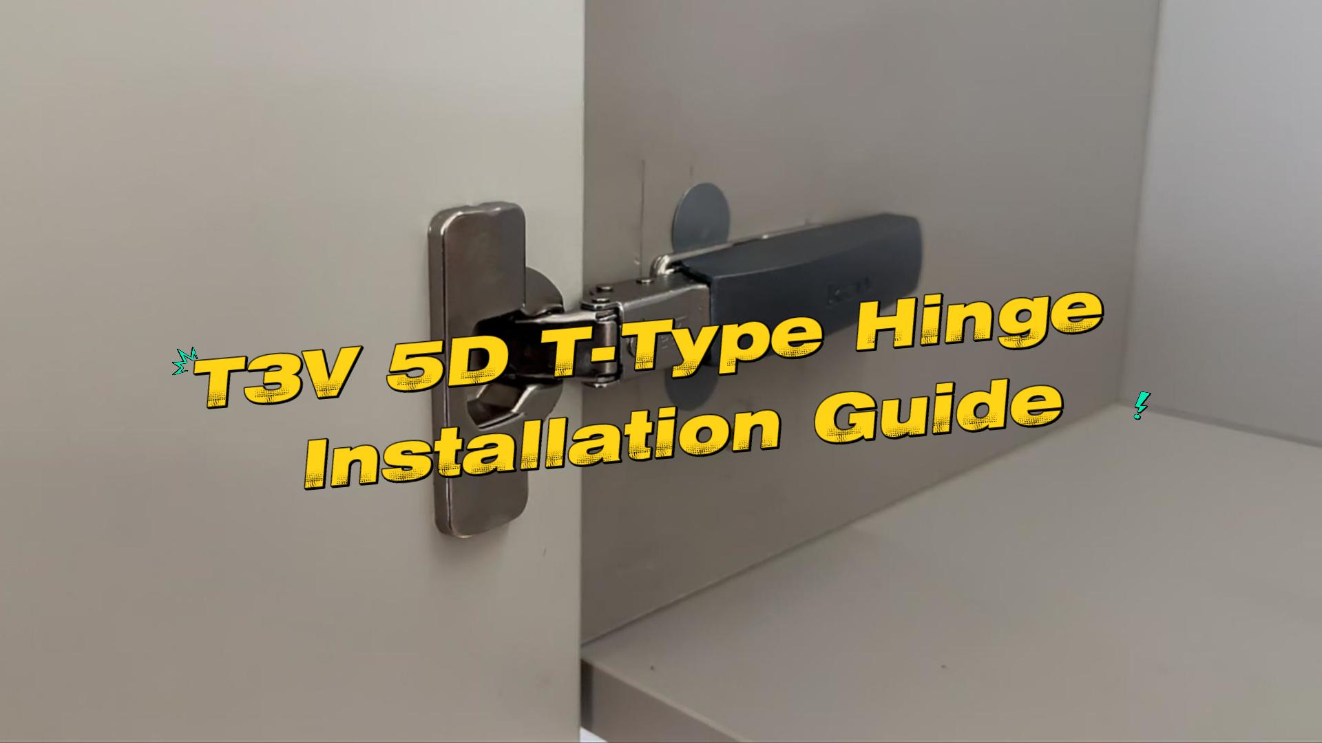 T3V 5D Hinge Installation Guide: From Hinge Cup to Soft-Close in Minutes